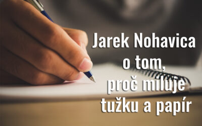 Jarek Nohavica o tom, proč miluje tužku a papír